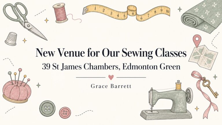 New Venue for Our Sewing Classes in Edmonton Green